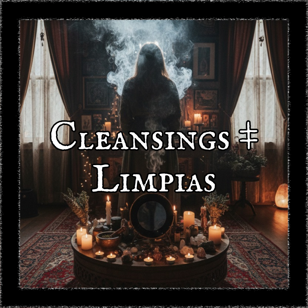CLEANSINGS ‡ LIMPIAS