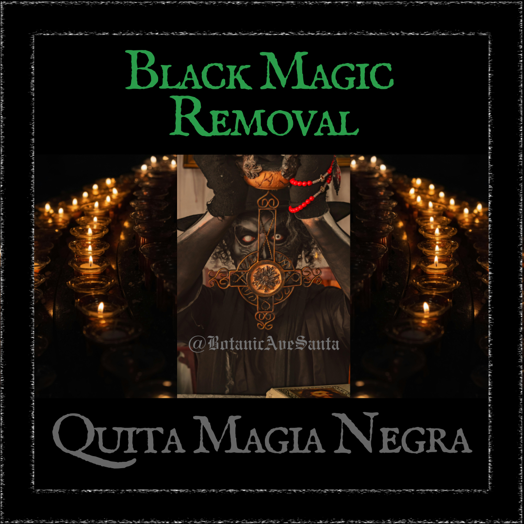 Black Magic Removal Job ‡ Trabajo Quita Magia Negra